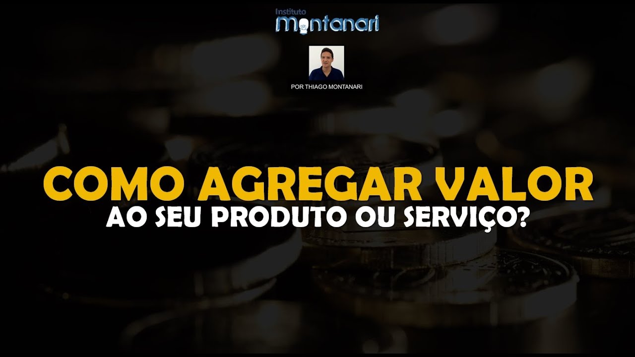 Como agregar valor ao produto?