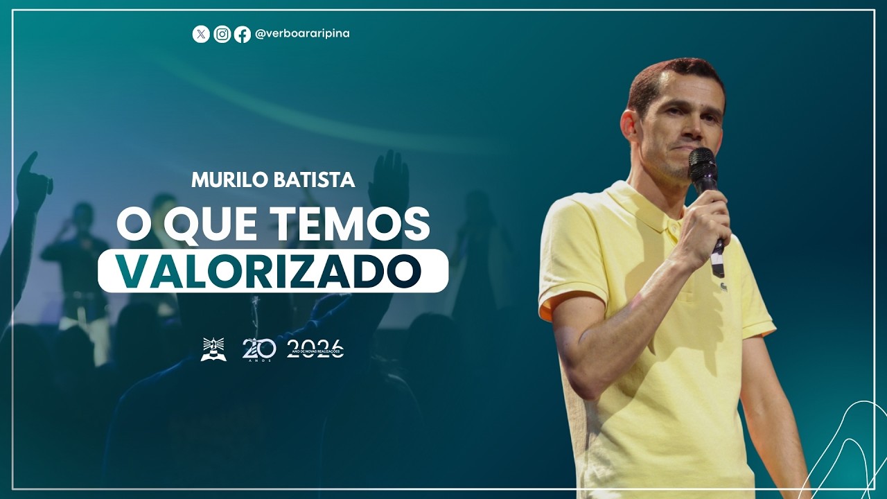 O QUE TEMOS VALORIZADO | MURILO BATISTA | 19H30 | 12/03/26 | VERBO ARARIPINA