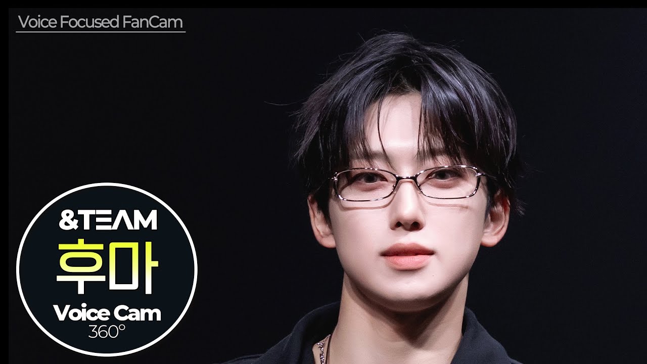 [보이스캠] 후마 (&TEAM)｜Voice Focused FanCam｜FUMA of &TEAM 🎵Back to Life｜VoiceCam360˚