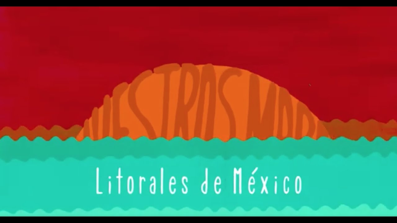 Nuestros mares: litorales de México