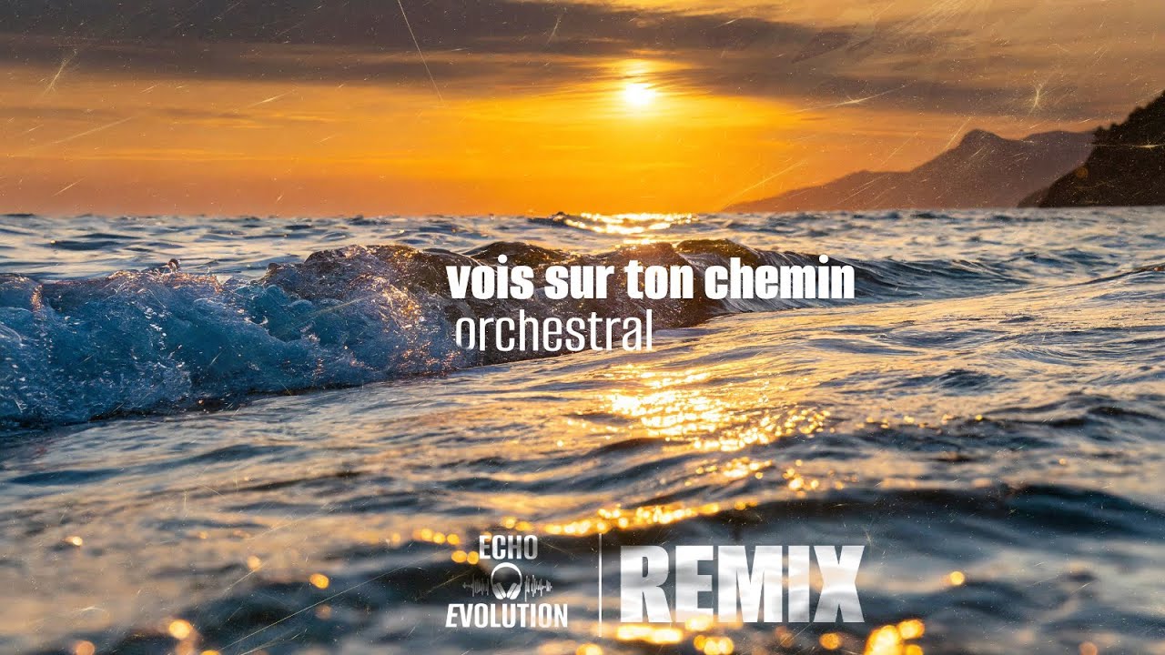 „VOIS SUR TON CHEMIN“ - EPIC Orchestral Version