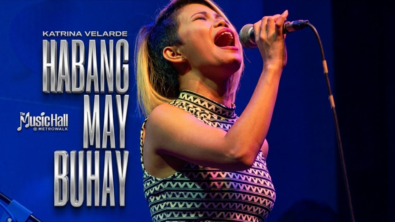 KATRINA VELARDE - Habang May Buhay (The Music Hall at Metrowalk: #SETLIST)