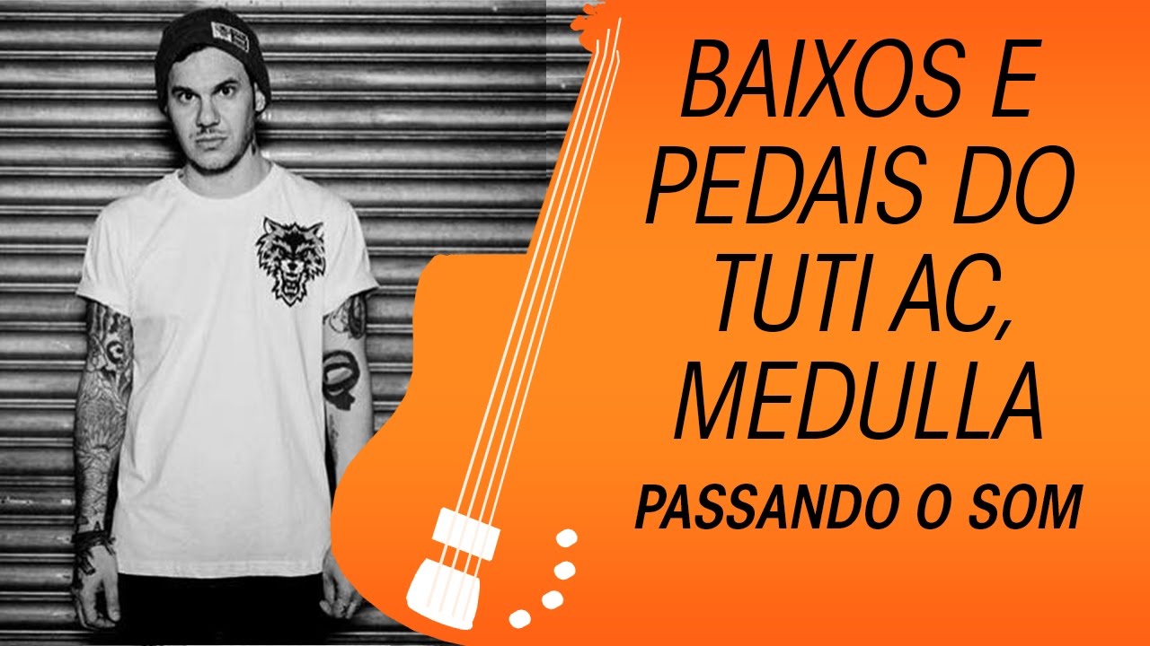 Os baixos e pedais do Tuti AC, do Medulla