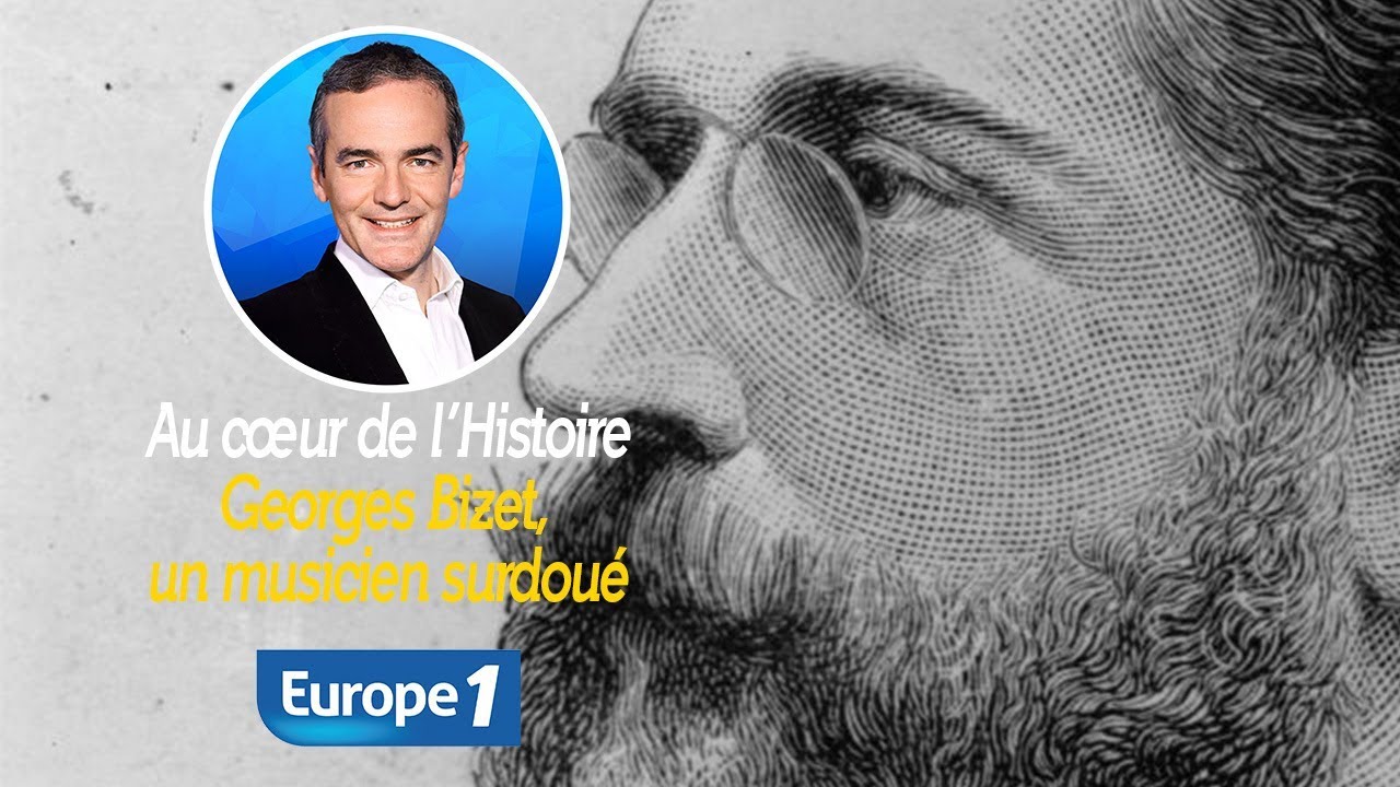 Au cœur de l'histoire: Georges Bizet, un musicien surdoué (Franck Ferrand)