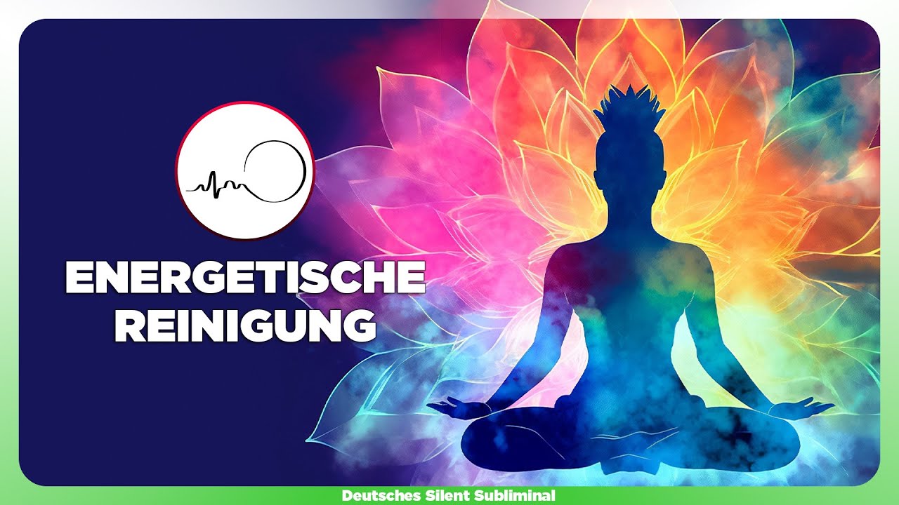 🎧 ENERGETISCHE REINIGUNG - VOR NEGATIVEN EINFLÜSSEN SCHÜTZEN - ENERGIEFELD STÄRKEN - HARMONIE FINDEN
