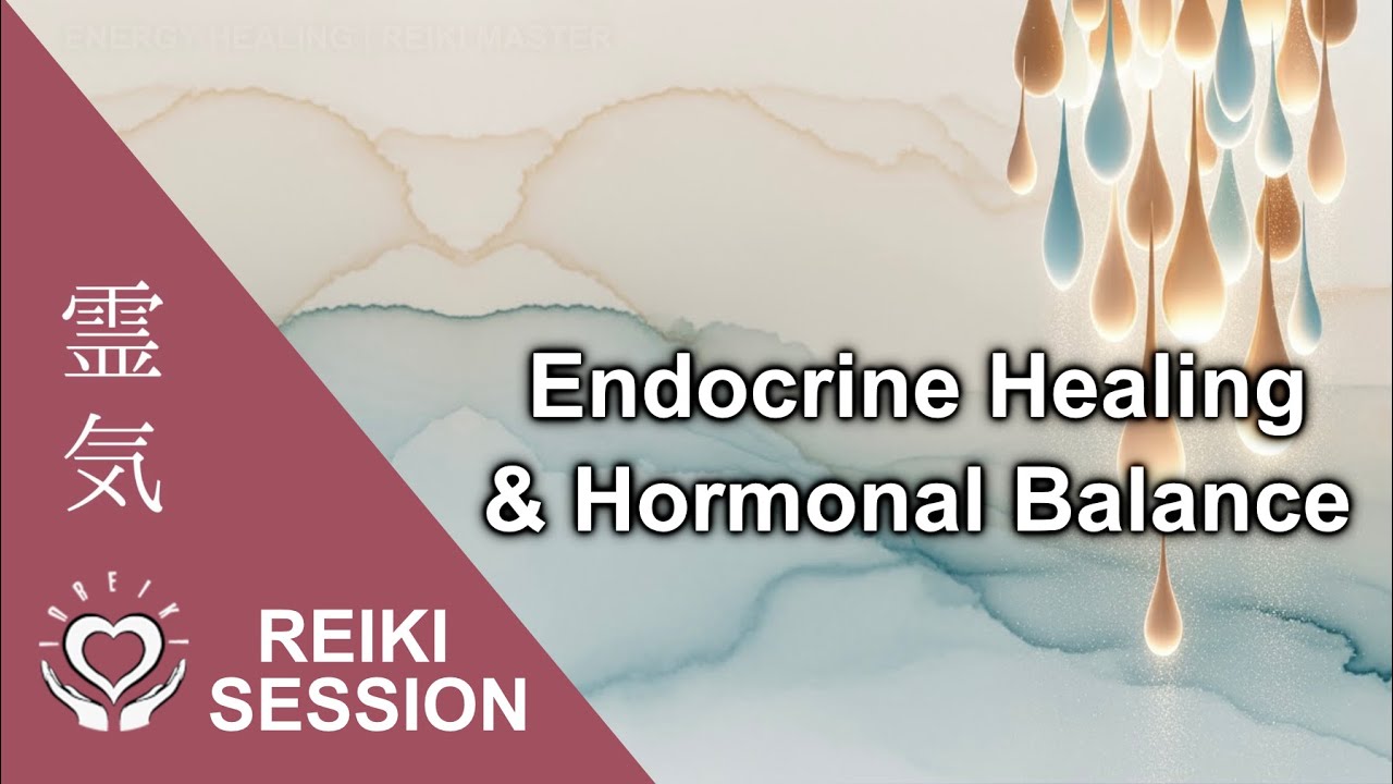 Reiki for Endocrine System | Hormonal Balance & Healthy Glands Energy Healing