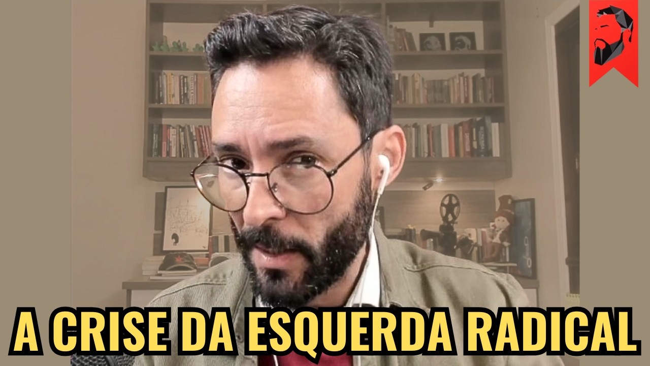 A ETERNA CRISE DA ESQUERDA RADICAL