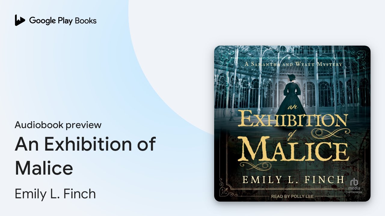 An Exhibition of Malice by Emily L. Finch &middot; Audiobook preview
