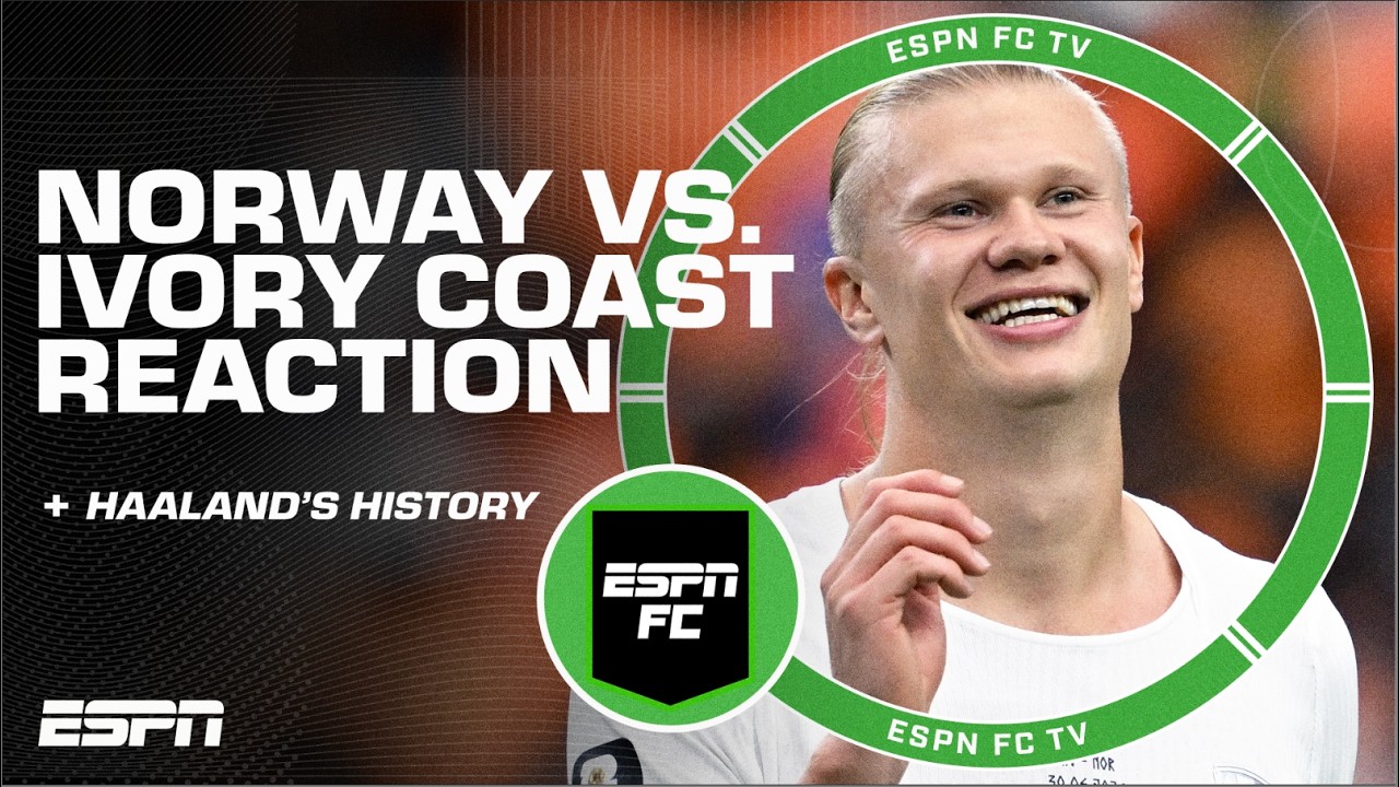 Norway vs. Ivory Coast FULL REACTION: Norway is &lsquo;NOT BURDENED&rsquo; | ESPN FC