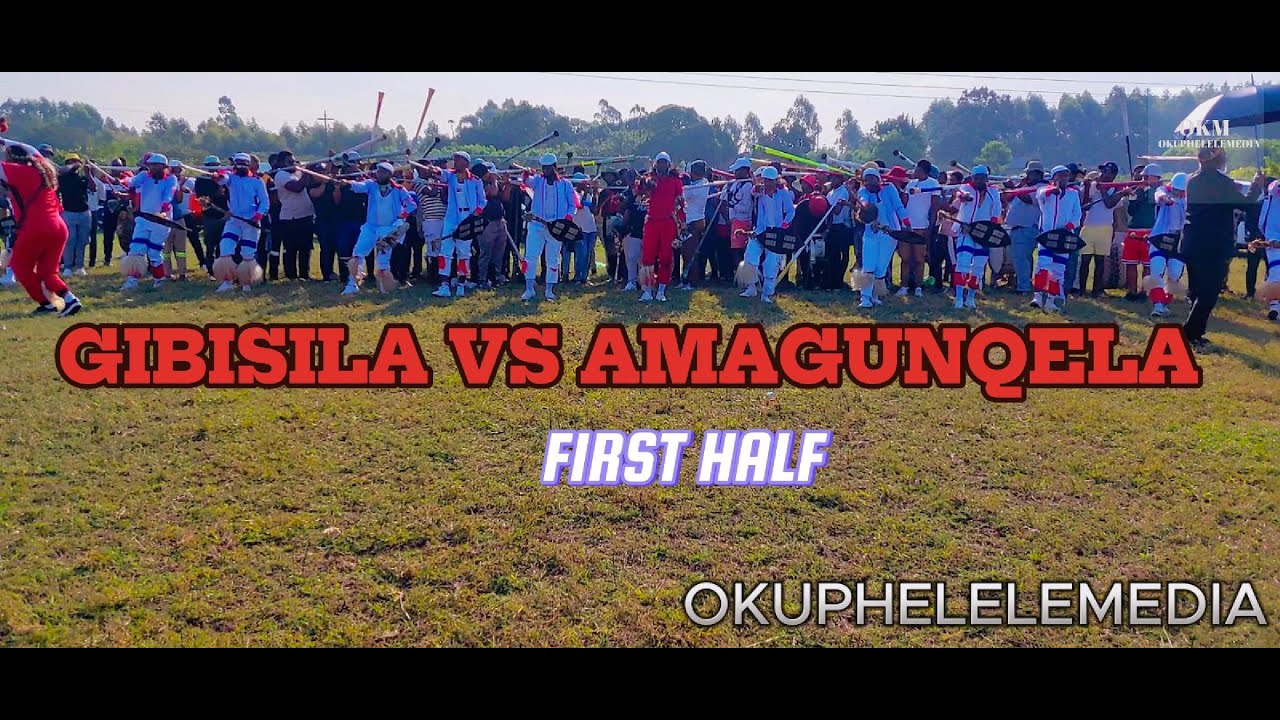Gibisila vs Amagunqela  | First Half | 18 May 2025
