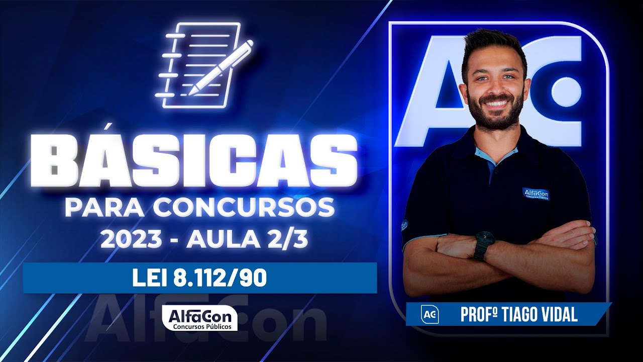 Básicas para Concursos 2023 - Lei 8.112/90 - Aula 2/3 - AlfaCon