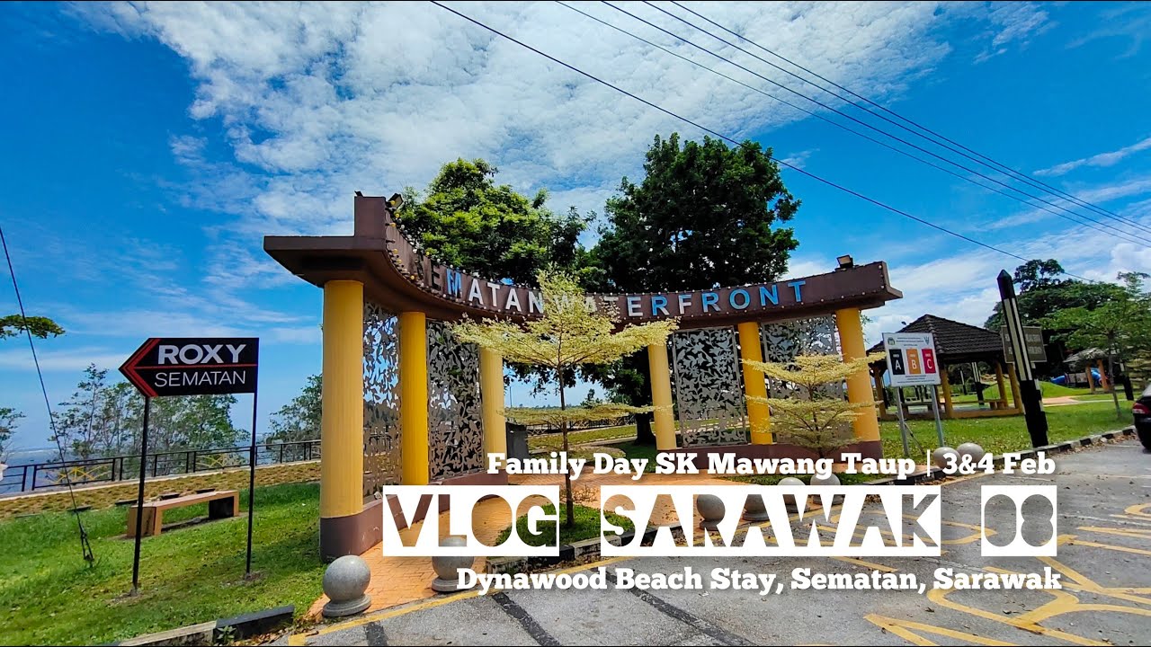 VLOG SARAWAK 08 : Dynawood Beach Stay, Sematan, Sarawak