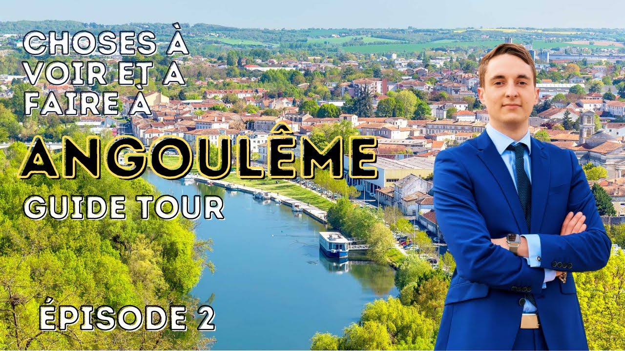 GUIDE TOUR EPISODE 2 : ANGOULÊME ! / CHOSES A FAIRE ET A VOIR