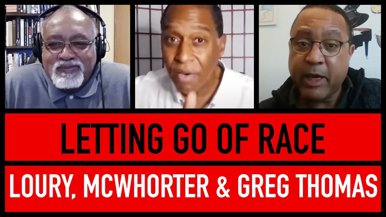 Is It Time to Give Up on Race? | Glenn Loury, John McWhorter & Greg Thomas | The Glenn Show