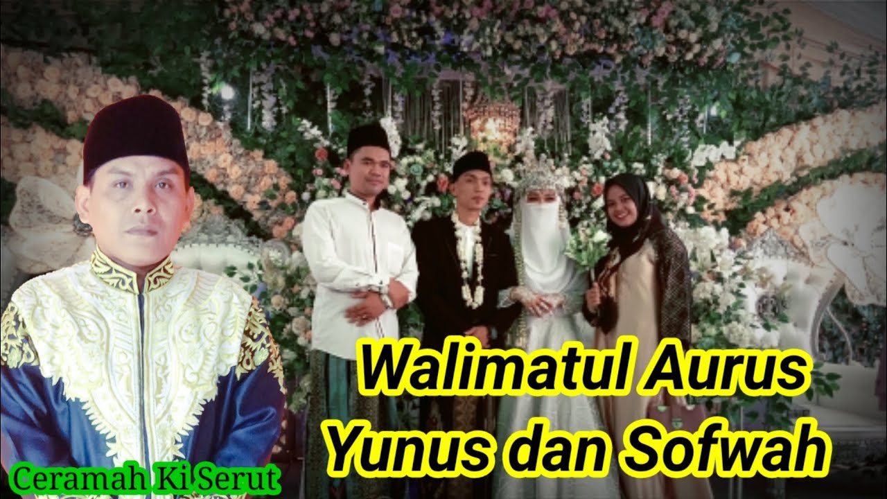 Ceramah Ki Serut (KY Samani) || Walimatul Aurus Yunus&Sofwah