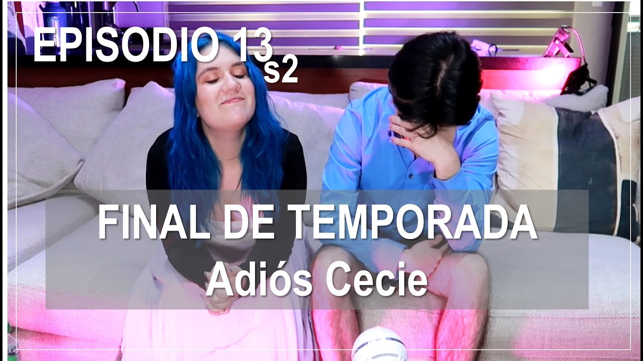 Cecie nos abandona ¿QUIEN TOMA SU LUGAR? - T2 EP 13