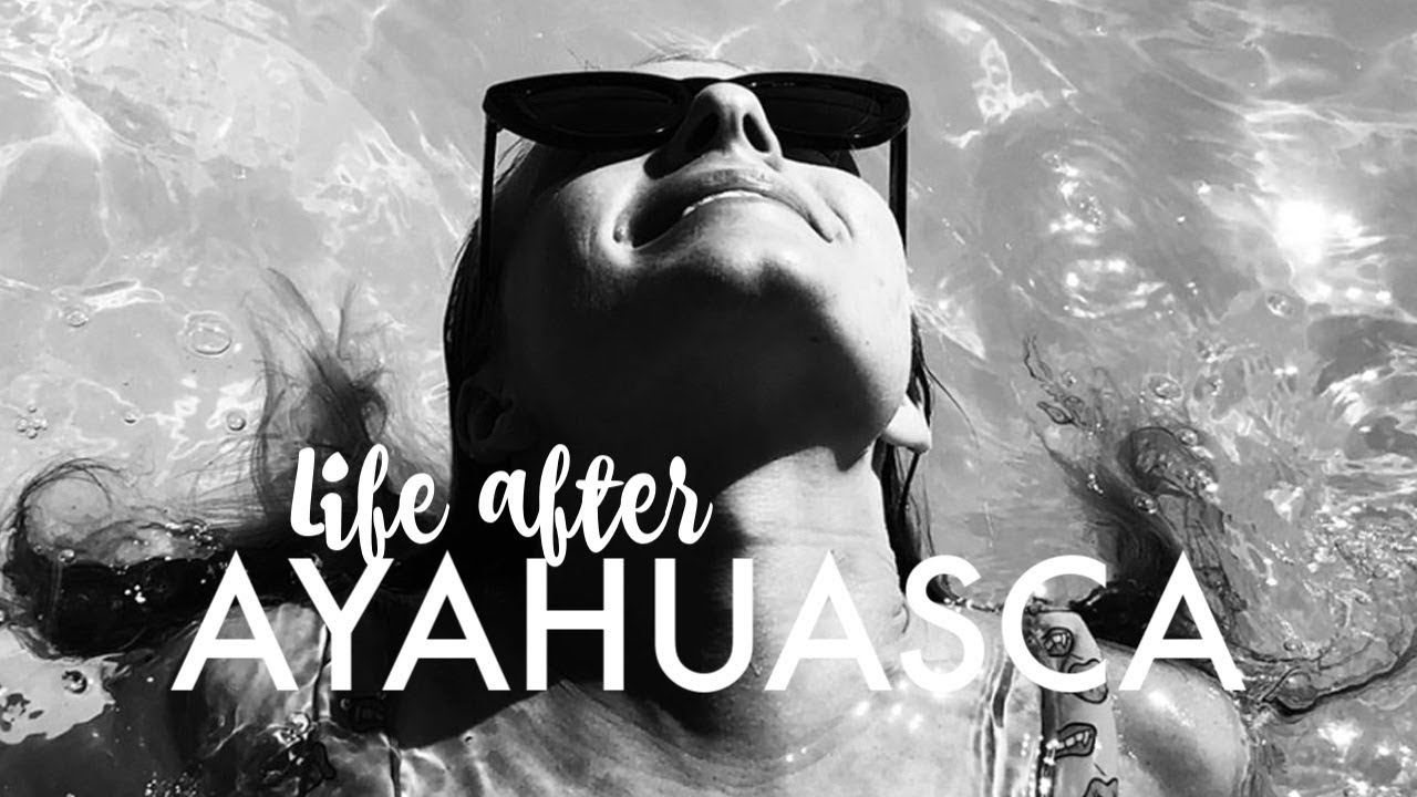 LIFE AFTER AYAHUASCA & Rythmia | Changes Within Me