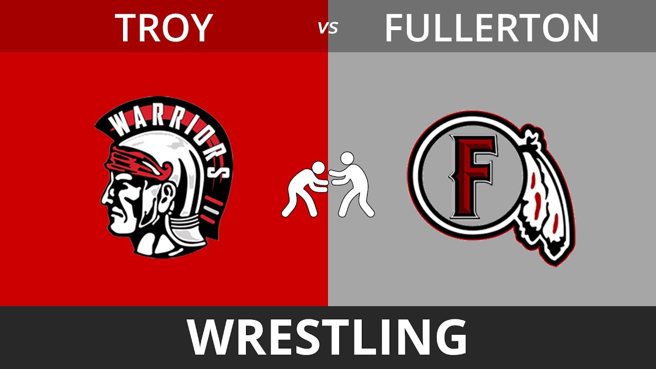Boys Wrestling - Troy vs. Fullerton