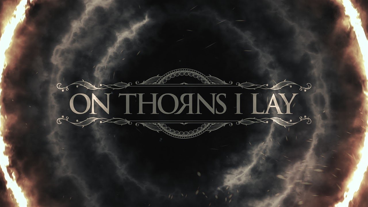 On Thorns I Lay - 