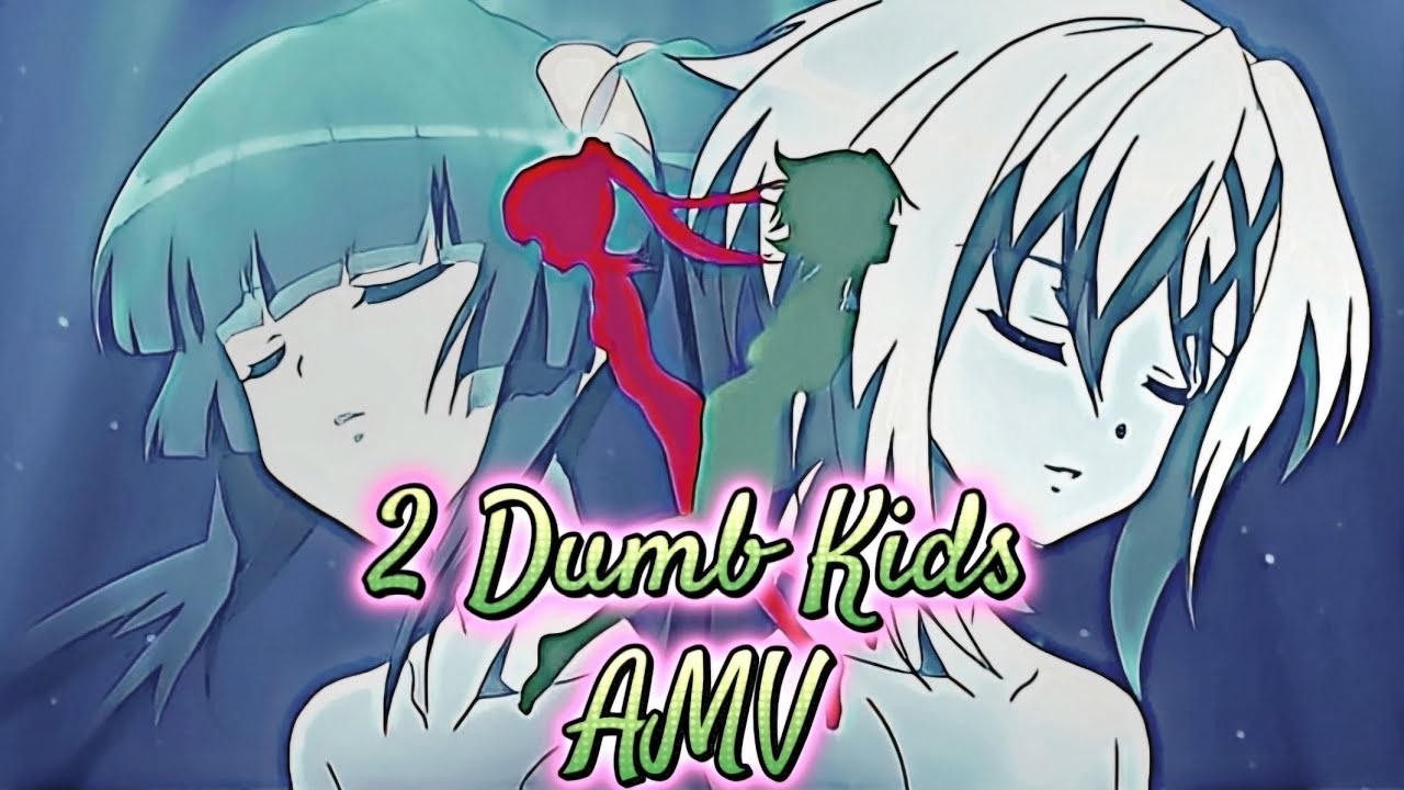 Kirika And Shirabe [AMV] 2 Dumb Kids