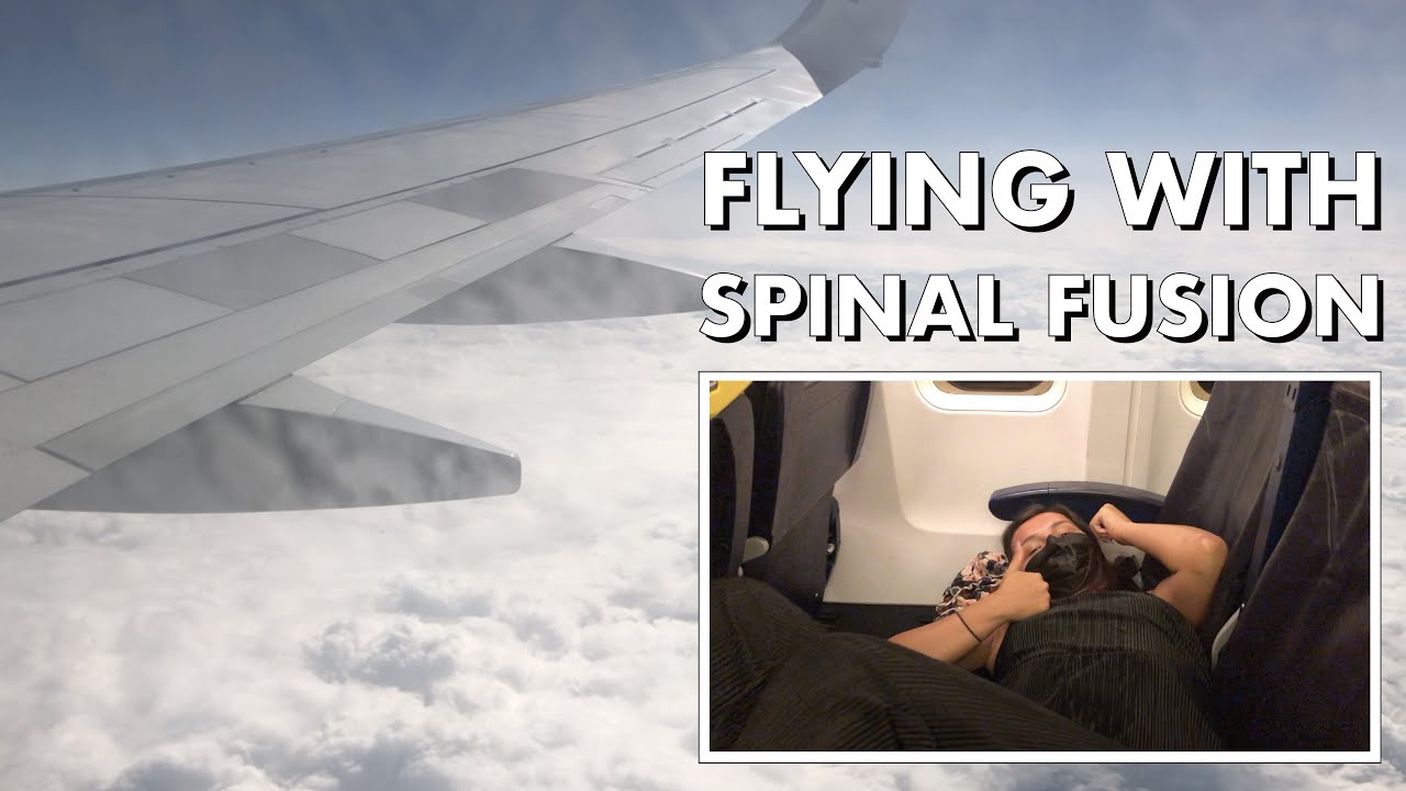 5 TIPS FOR FLYING WITH SPINAL FUSION | Long Haul Flights | Scoliosis | Pain Management