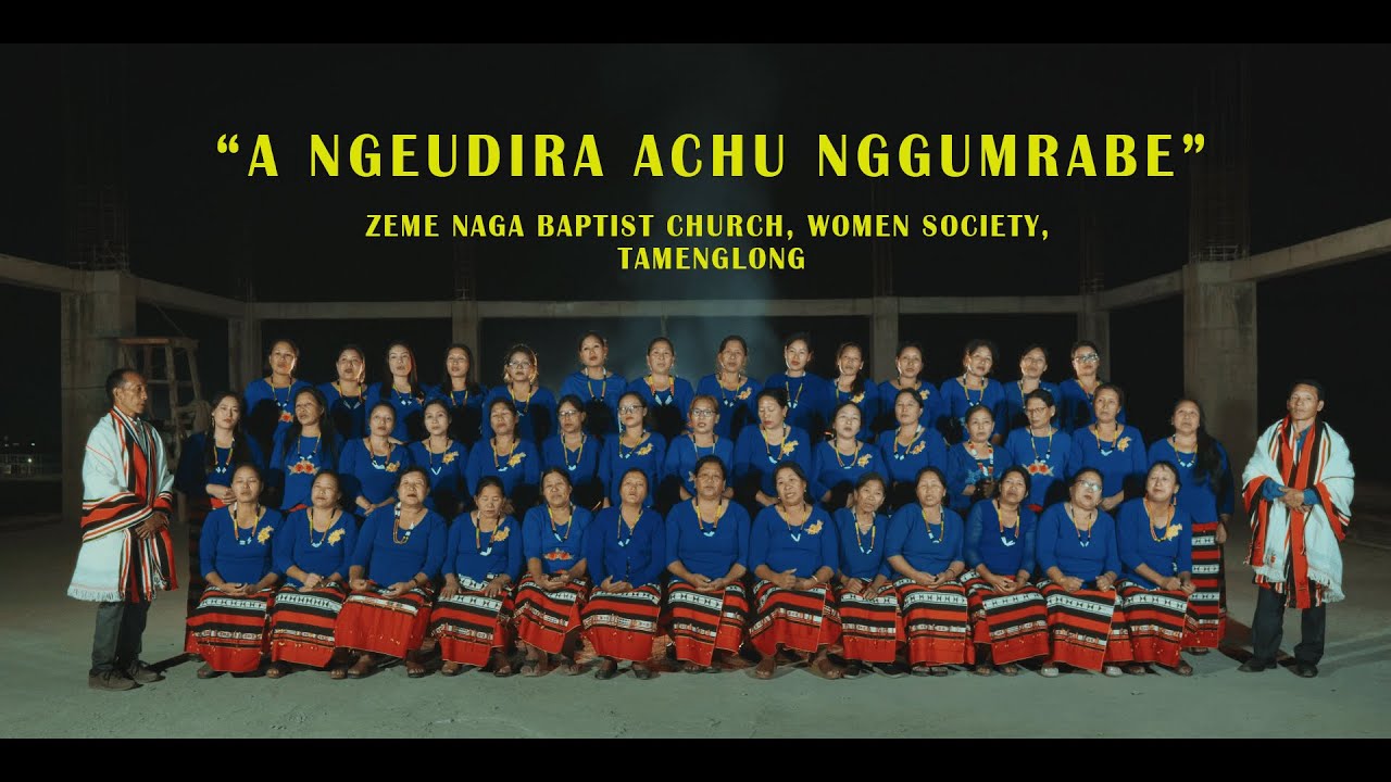 A Ngeudira Achu Nggumrabe || ZNBC Women Society Tamenglong ||