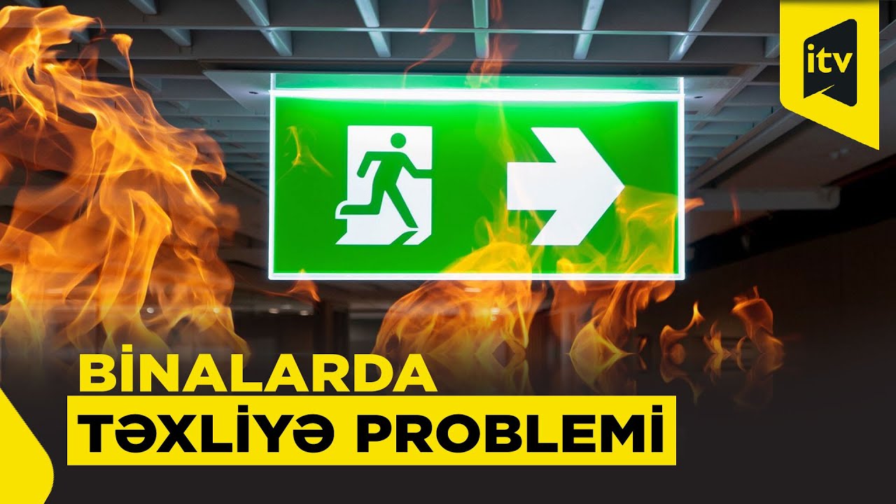 Yanğın zamanı nələr edilməlidir? – QAYDALAR