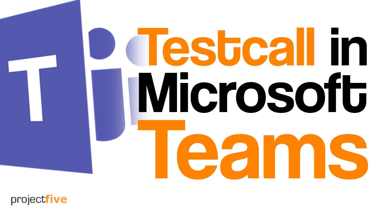 Testcall in Microsoft Teams
