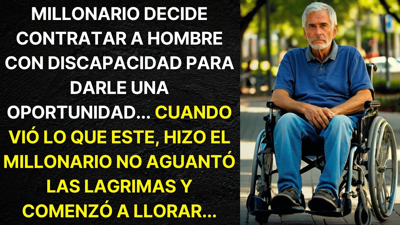MILLONARIO DECIDE CONTRATAR A HOMBRE CON DISCAPACIDAD PARA DARLE UNA OPORTUNIDAD. PERO CUANDO...