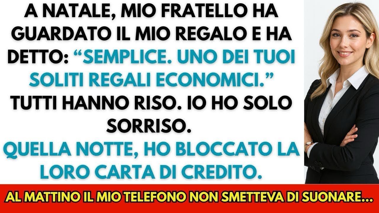A Natale mio fratello ha deriso il mio regalo  Quella notte ho bloccato la sua carta di credito