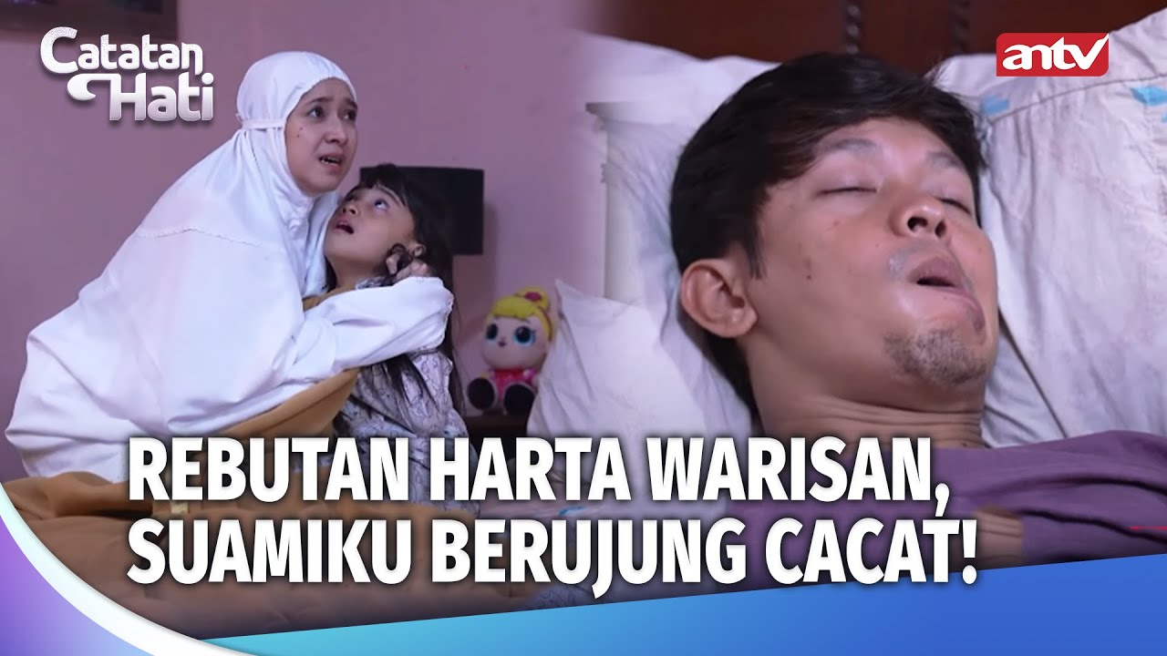 Warisan Berdarah: Suamiku Jadi Korban, Kini Lumpuh Tak Berdaya! | Catatan Hati Eps 15 (FULL)