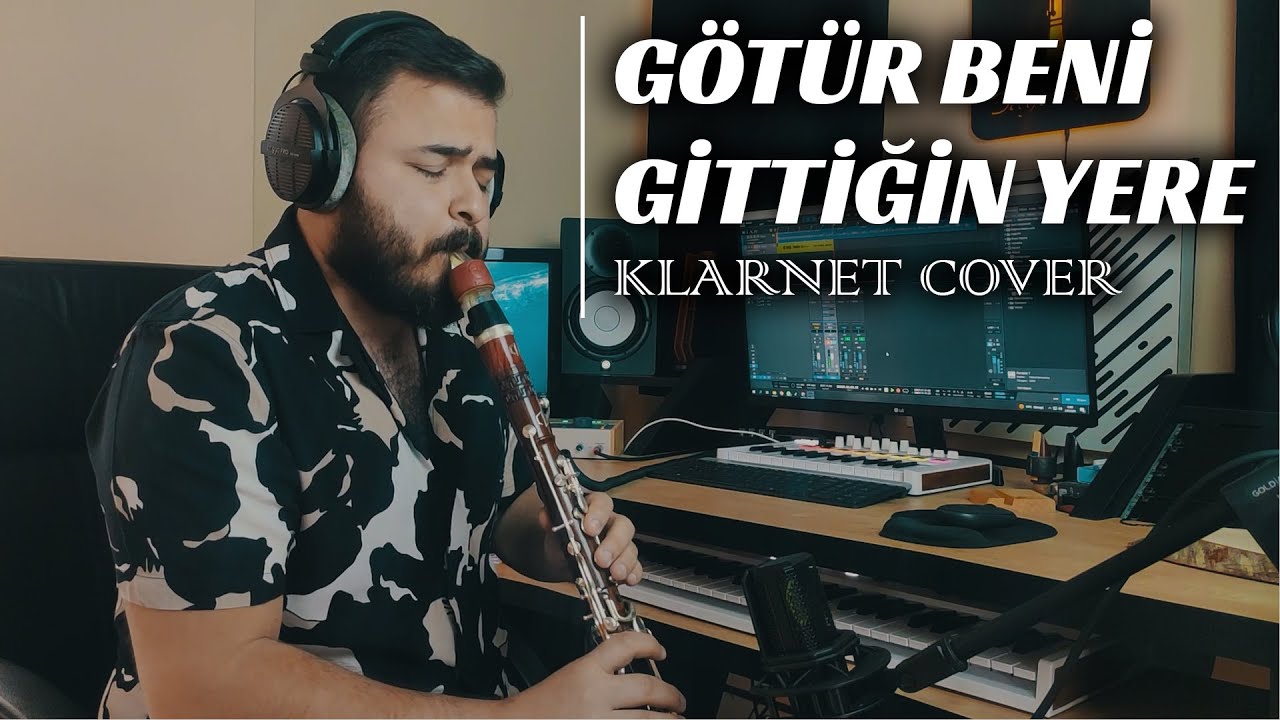 Götür Beni Gittiğin Yere Klarnet Cover by Bilge Kaan I Emrah I Ferhat Göçer