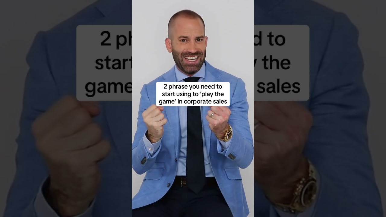 2 phrase you need to start using to ‘play the game’ in corporate sales