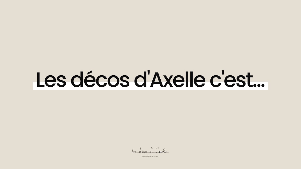 Rejoindre Les Décos d'Axelle c'est...