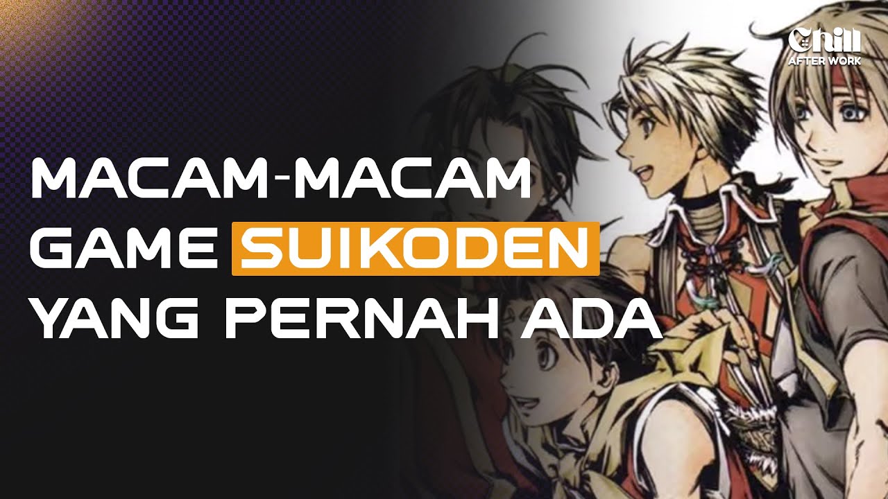 Macam-Macam Game Suikoden yang Pernah Ada!