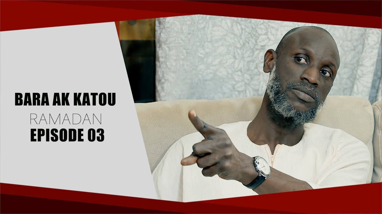 RAMADAN BARA AK KATOU  SAISON 1 - EPISODE 03