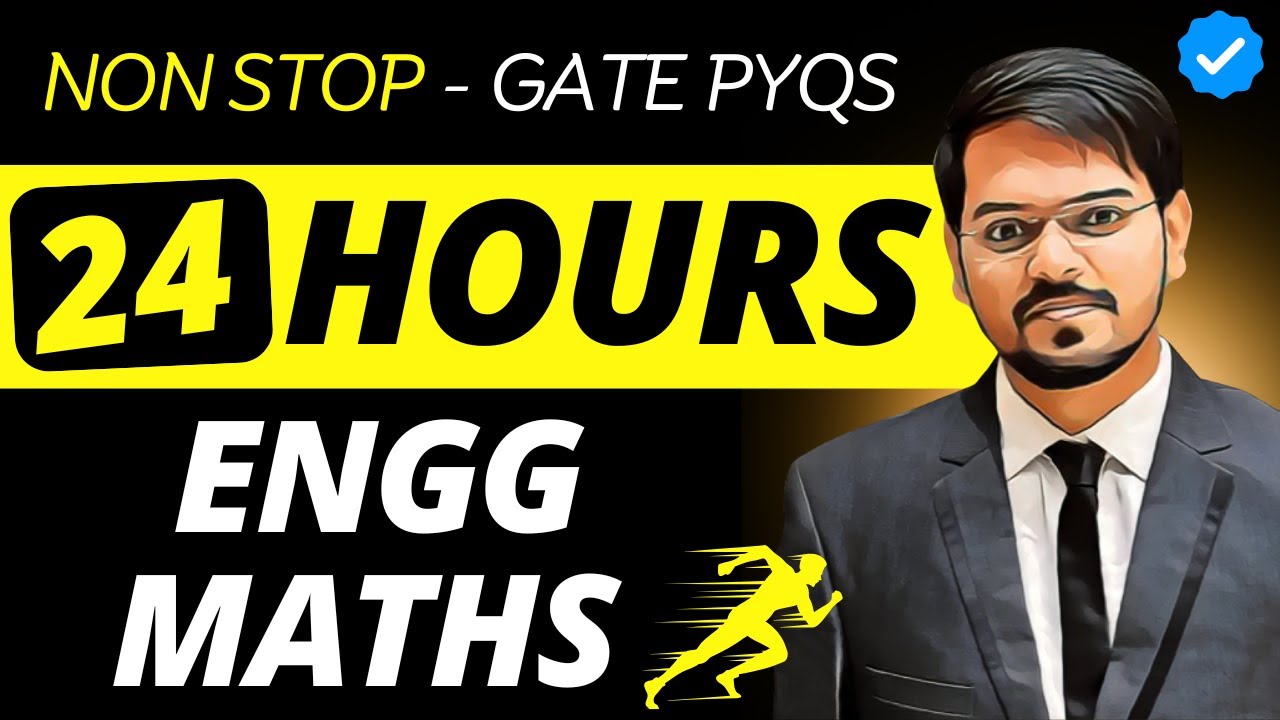 GATE 2026 : Non-Stop 24+ Hours | GATE PYQs | Engineering Mathematics | All Branches