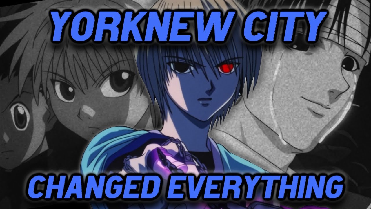 How Yorknew City Changed Hunter x Hunter Forever