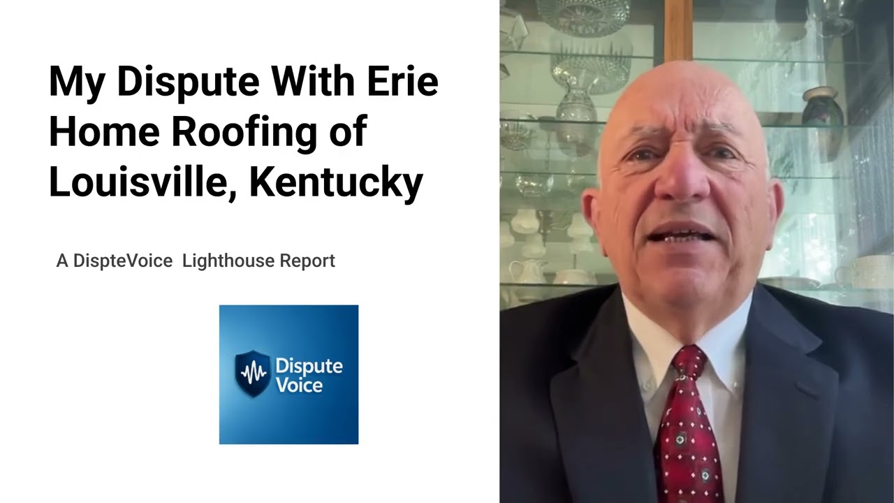 My Dispute With Erie Home Roofing of Louisville, Kentucky