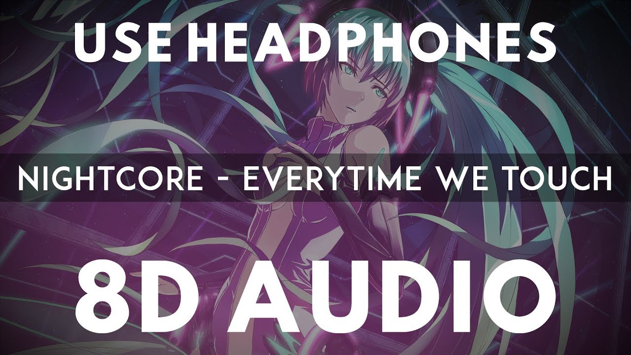 Nightcore - Everytime We Touch (8D AUDIO)