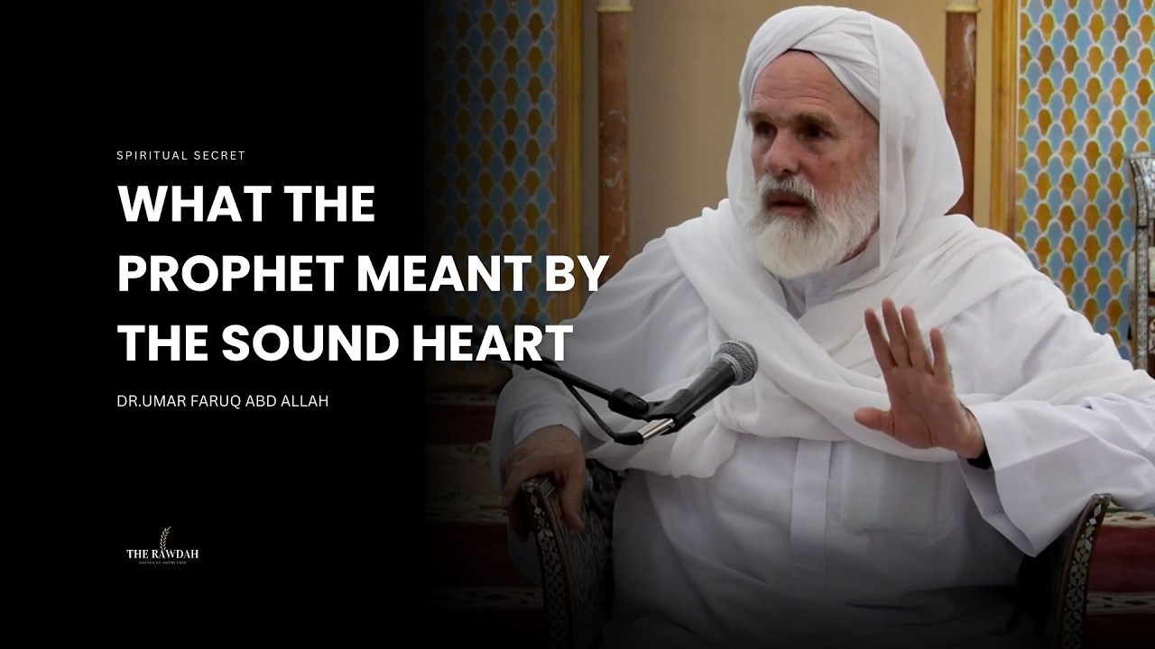 The Mystery of the Physical Heart and the Spiritual Heart - Dr.Umar Faruq Abd Allah