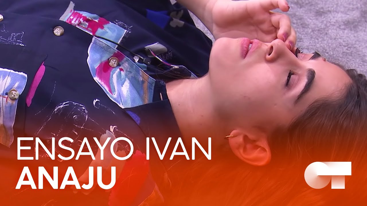 ANAJU ensaya NANA DEL MEDITERRÁNEO con IVAN | OT 2020