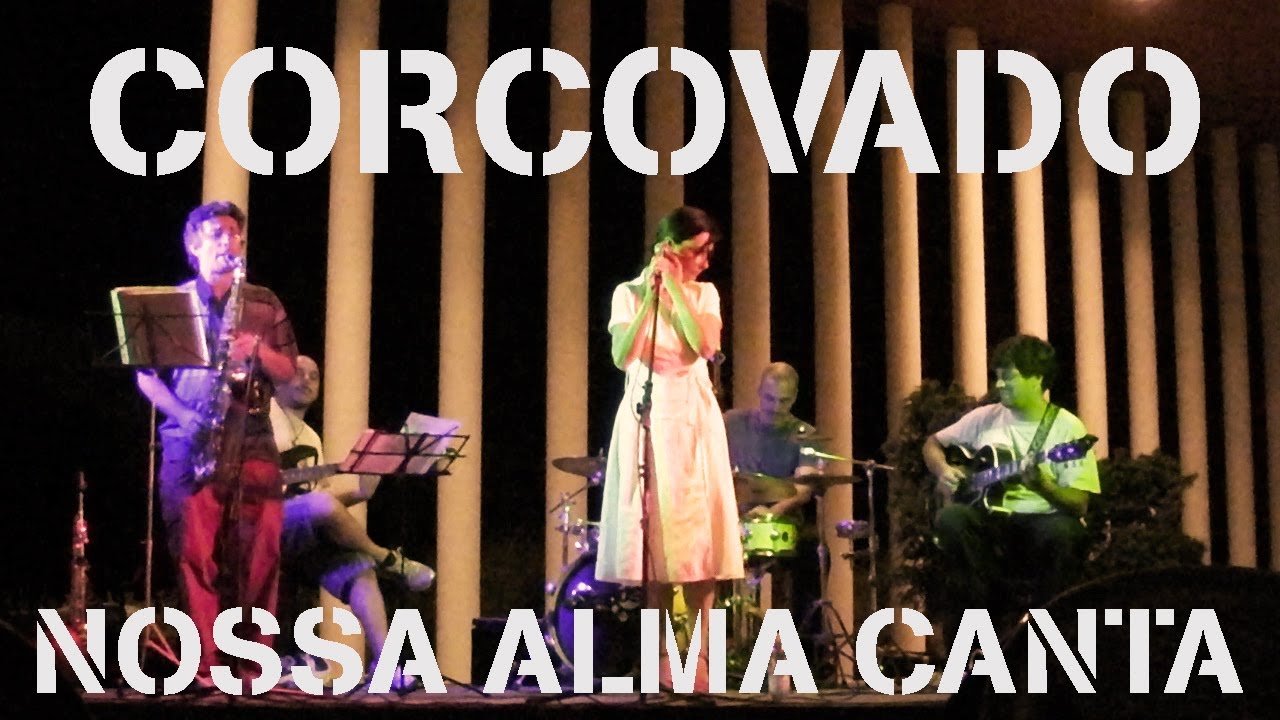Corcovado (Jobim) NOSSA ALMA CANTA