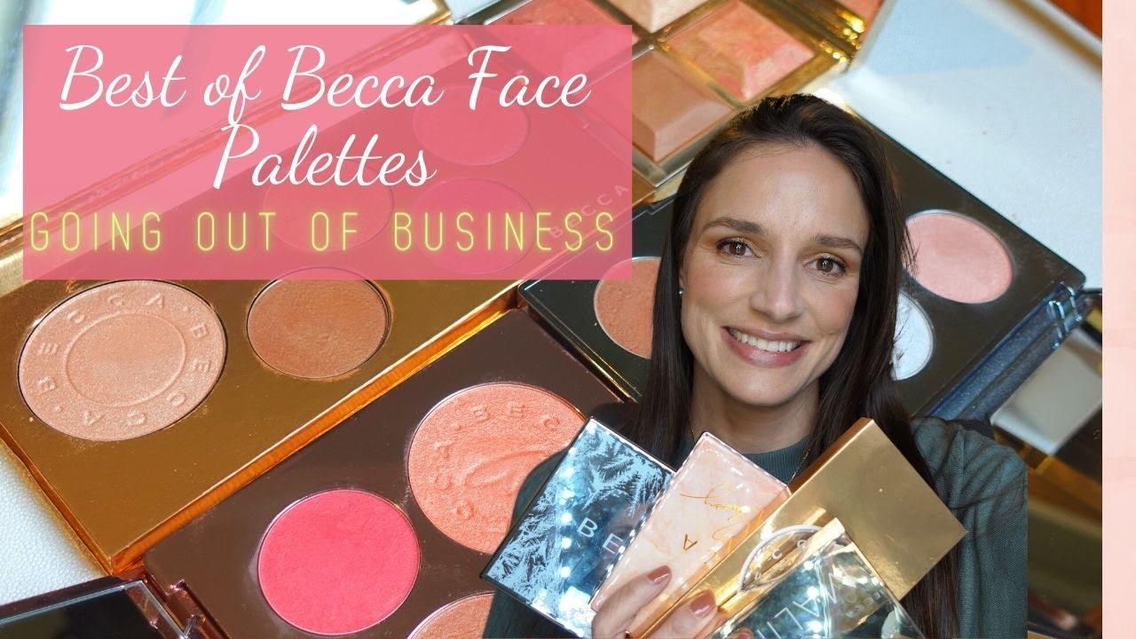 Best of Becca Face Palettes- Ranking & Review - Going Out of Business So Hurry!!!