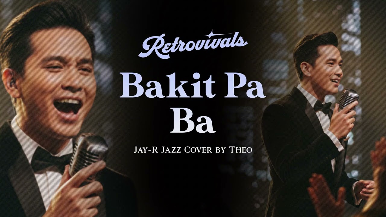 Retrovivals - Bakit Pa Ba - Jay-R (OPM Jazz Cover by Theo)