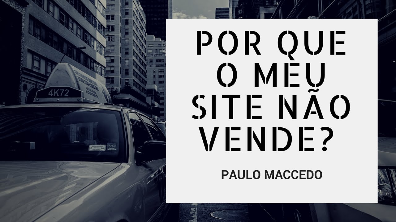 Por que meu site n&atilde;o vende? - Paulo Maccedo