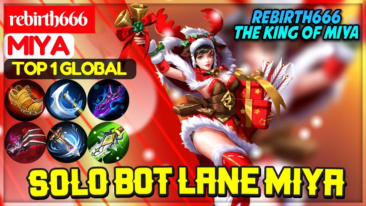 Solo Bot Lane Miya [ Top 1 Global Miya ] rebirth666 Miya - Mobile Legends