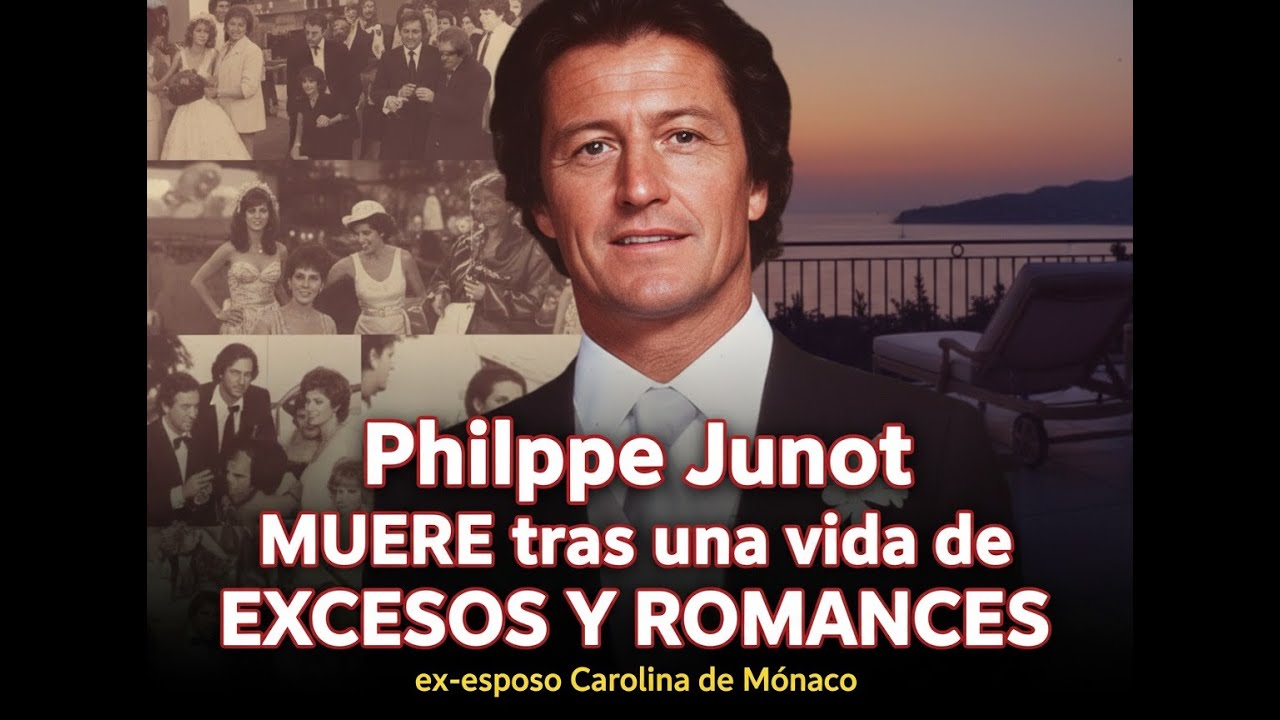 Muere Philippe Junot, exesposo de Carolina de Mónaco, tras una vida de excesos y romances