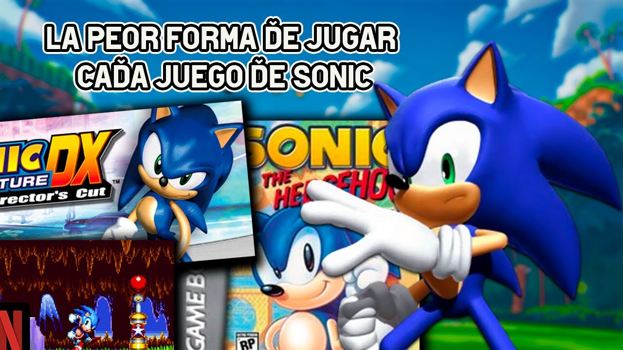 La peor forma de jugar cada juego de Sonic