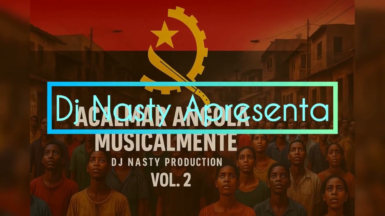 Acalmar Angola Musicalmente (Mix Vol.2) Dj Nasty Production